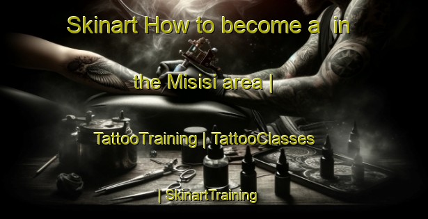 Skinart How to become a  in the Misisi area | TattooTraining | TattooClasses | SkinartTraining-the Democratic Republic of the Congo
